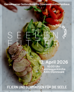 Mehr über den Artikel erfahren Seelenfutter-Gottesdienste 12.4. 24.5.